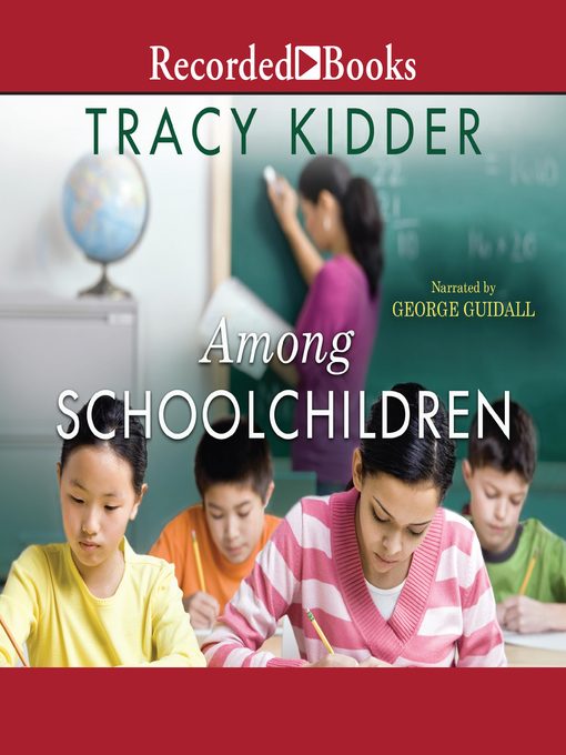 Title details for Among Schoolchildren by Tracy Kidder - Wait list